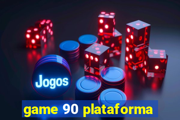 game 90 plataforma