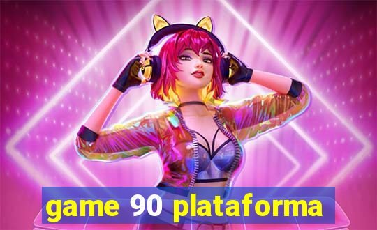 game 90 plataforma