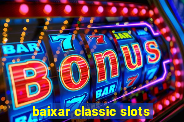 baixar classic slots