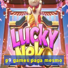 p9 games paga mesmo