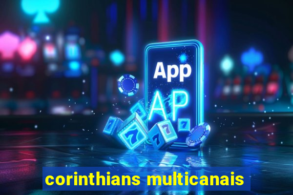 corinthians multicanais