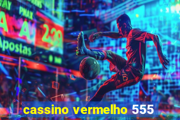 cassino vermelho 555