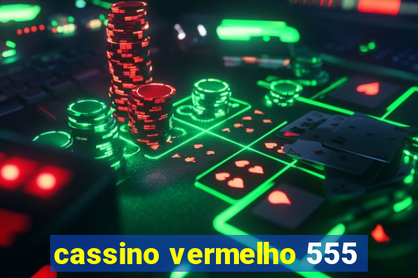 cassino vermelho 555