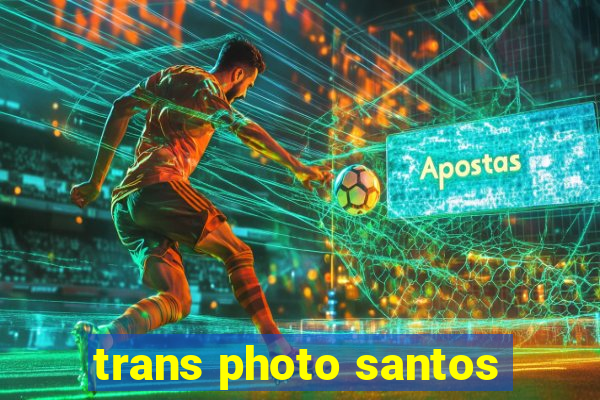 trans photo santos