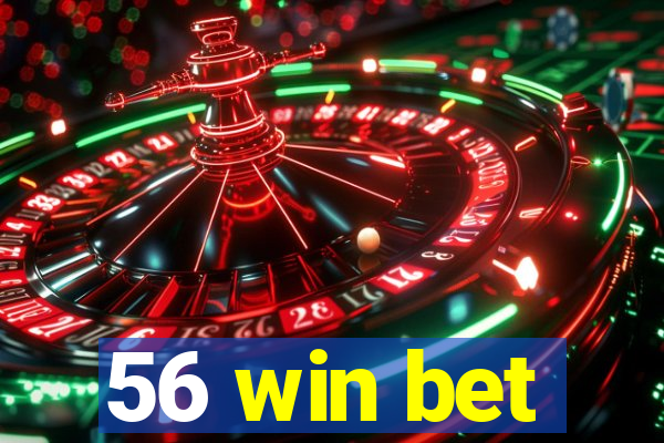 56 win bet