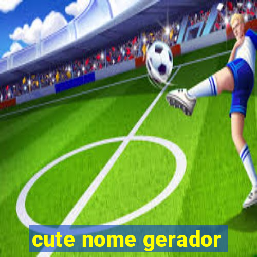 cute nome gerador