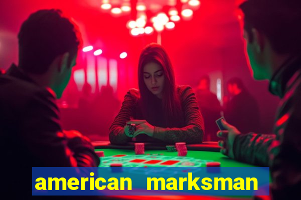 american marksman apk dinheiro infinito