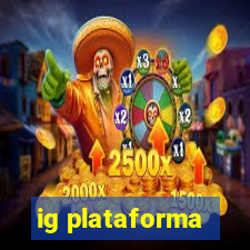 ig plataforma