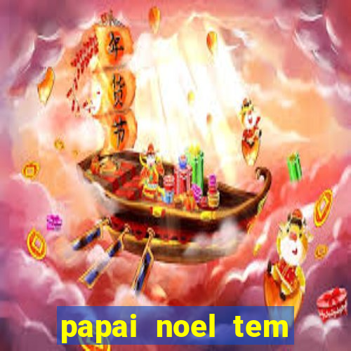 papai noel tem quantos anos