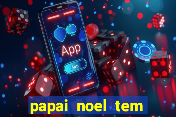 papai noel tem quantos anos