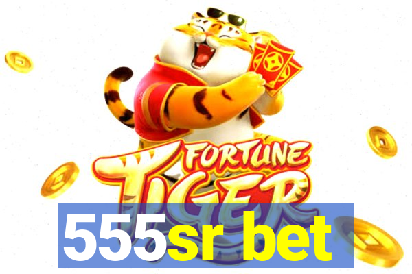 555sr bet