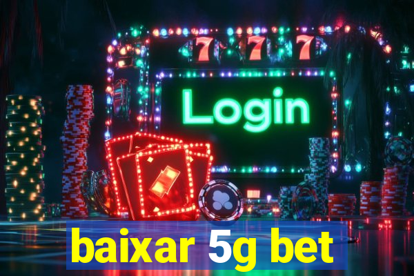 baixar 5g bet