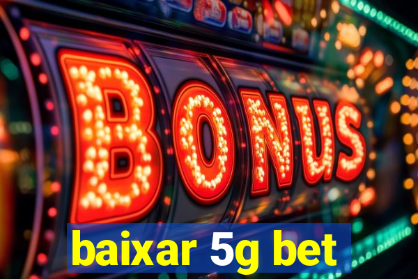 baixar 5g bet