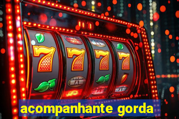 acompanhante gorda