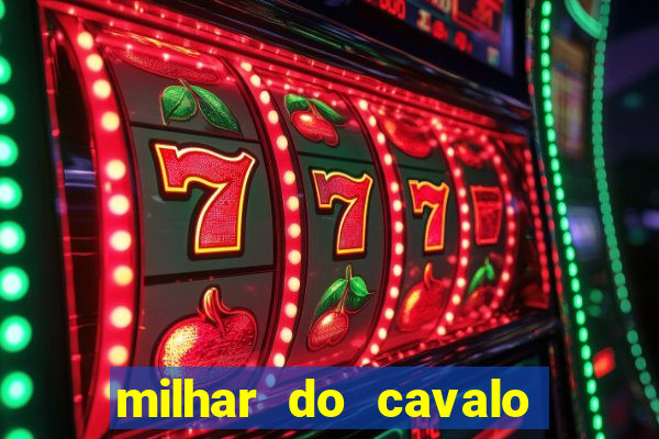 milhar do cavalo que mais sai