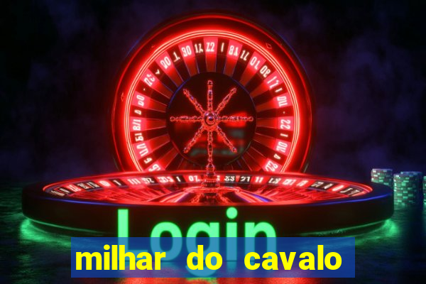 milhar do cavalo que mais sai