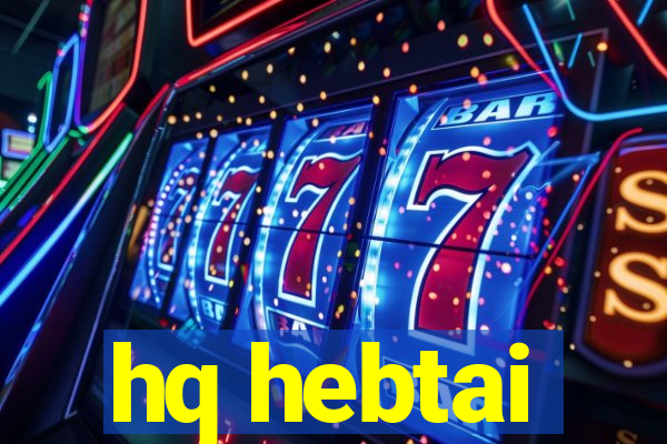 hq hebtai