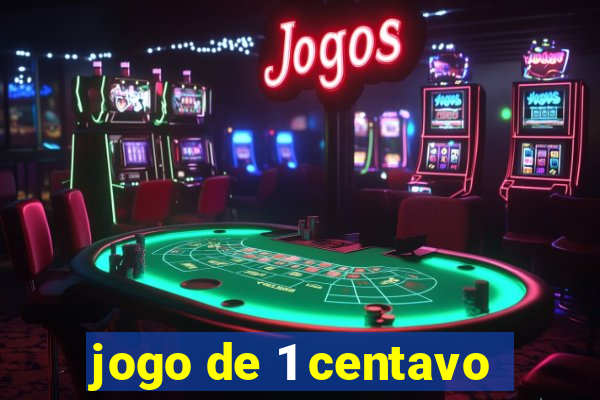 jogo de 1 centavo