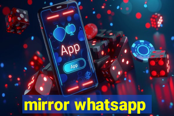 mirror whatsapp