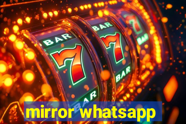 mirror whatsapp