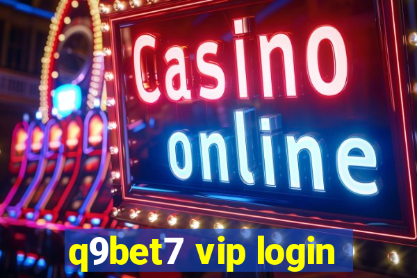 q9bet7 vip login