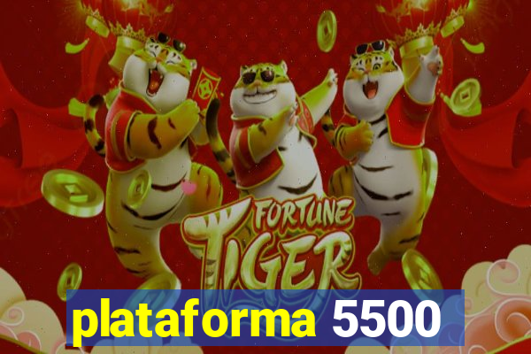 plataforma 5500