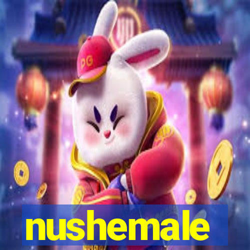 nushemale