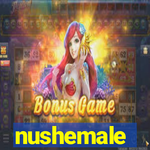 nushemale