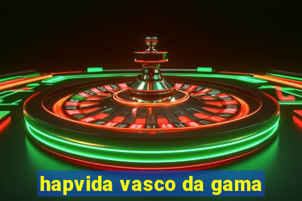 hapvida vasco da gama