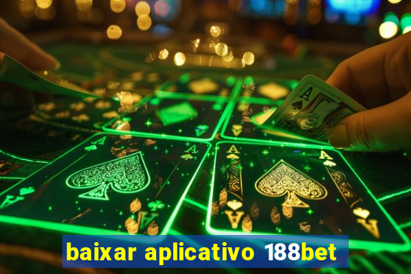 baixar aplicativo 188bet