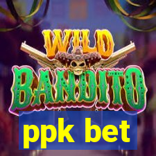 ppk bet