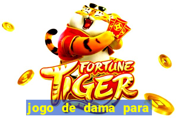 jogo de dama para ganhar dinheiro