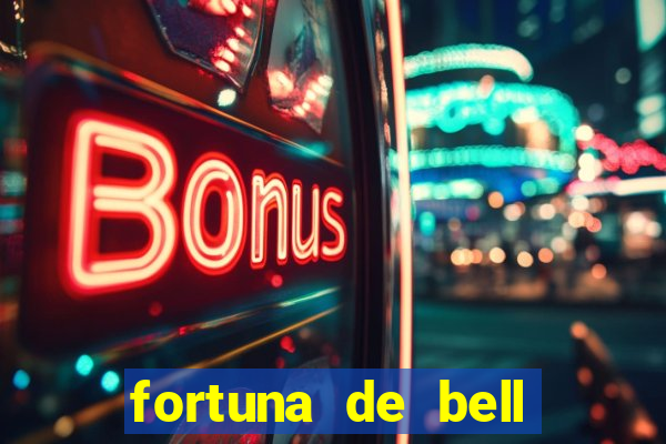 fortuna de bell marques 2024