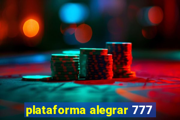 plataforma alegrar 777