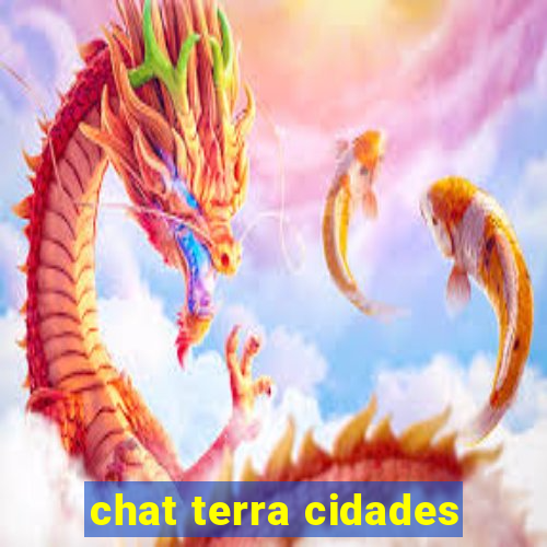 chat terra cidades