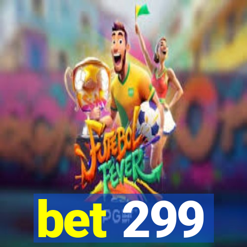 bet 299