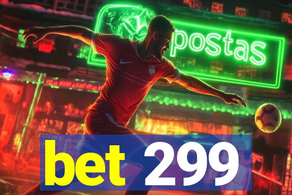 bet 299