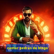 cantar pedras de bingo