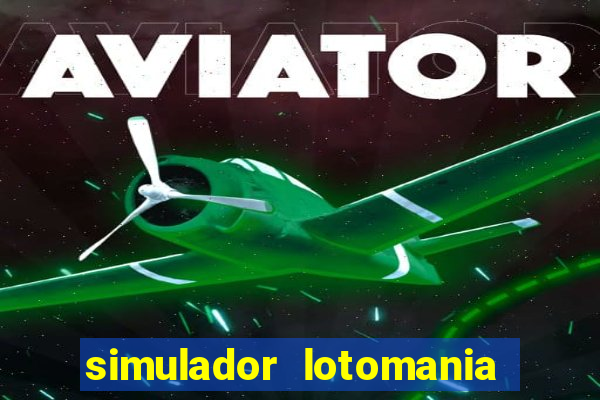 simulador lotomania - lotodicas