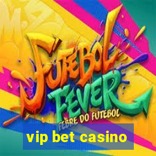 vip bet casino