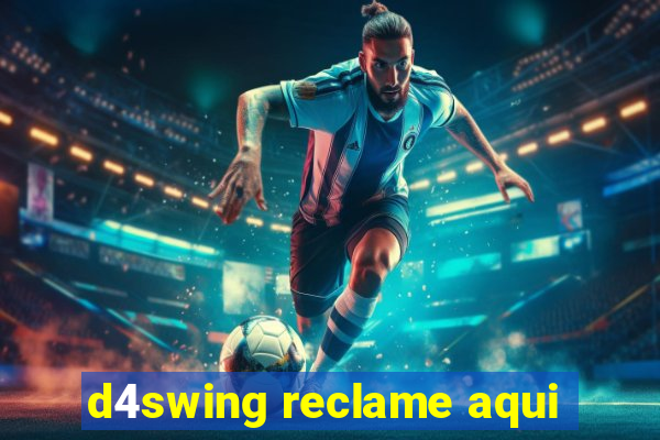 d4swing reclame aqui