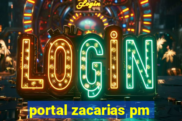 portal zacarias pm