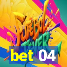 bet 04