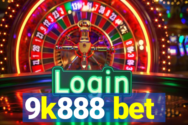 9k888 bet