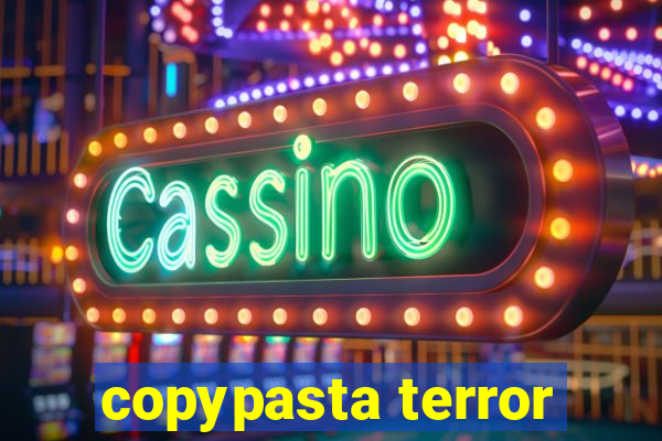 copypasta terror