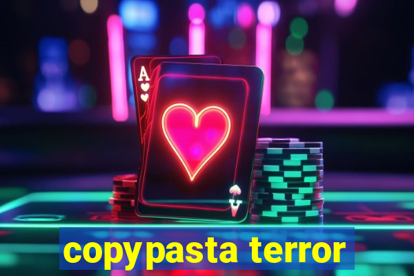 copypasta terror