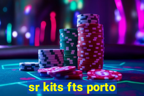 sr kits fts porto