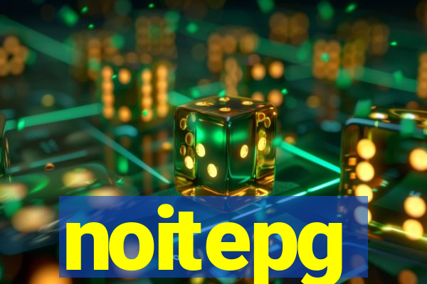 noitepg