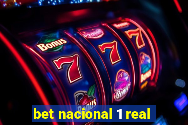 bet nacional 1 real