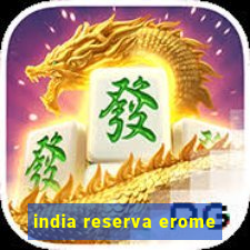 india reserva erome